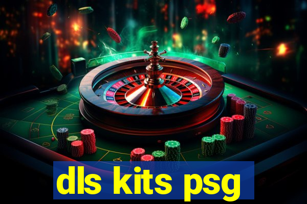 dls kits psg